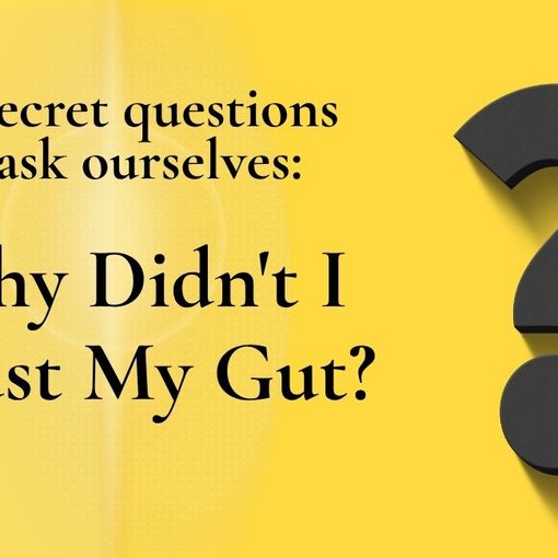 Yellow card with a large dark question mark. Text reads: The secret questions we ask ourselves: Why Didn't I Trust My Gut?